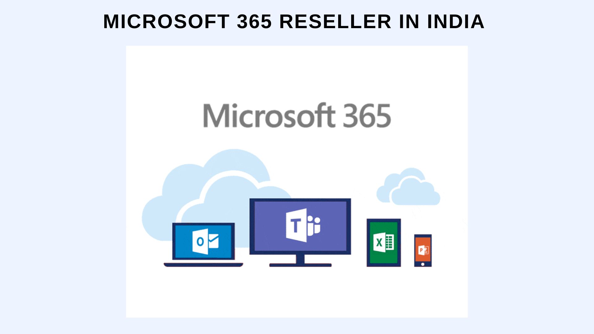 Top Microsoft 365 Reseller in India for Reliable Cloud Solutions